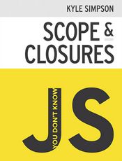 You Don&#39;t Know JS: Scope &amp; Closures