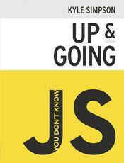 You Don&#39;t Know JS: Up &amp; Going