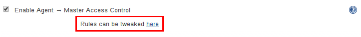 Configure Global Security - Enable Agent ⇒ Master Access Control - Editing Rules