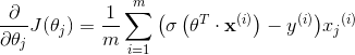 \frac{\partial}{\partial \theta_j}J(\theta_j)=\frac{1}{m} \sum\limits_{i=1}^m{\left(\sigma\left(\theta^T \cdot \mathbf{x}^{(i)}\right)-y^{(i)}\right)}{x_j}^{(i)}