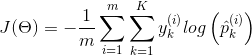 J(\Theta)=-\frac{1}{m}\sum\limits_{i=1}^m\sum\limits_{k=1}^Ky_k^{(i)}log\left(\hat{p}_k^{(i)}\right)
